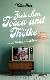 Zwischen Tosca und Thoelke Zwischen Tosca und Thoelke