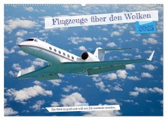 Flugzeuge über den Wolken (Wandkalender 2025 DIN A2 quer), CALVENDO Monatskalender