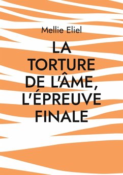 La torture de l'âme, l'épreuve finale - Eliel, Mellie