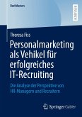 Personalmarketing als Vehikel für erfolgreiches IT-Recruiting Personalmarketing als Vehikel für erfolgreiches IT-Recruiting