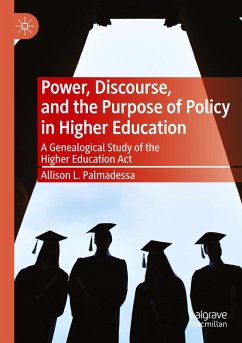 Power, Discourse, and the Purpose of Policy in Higher Education - Palmadessa, Allison L.