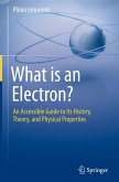 What is an Electron? What is an Electron?