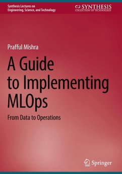A Guide to Implementing MLOps - Mishra, Prafful