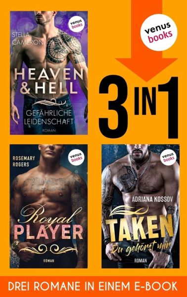 Heaven & Hell - Gefährliche Leidenschaft, Taken - Du gehörst mir, Royal Player (eBook, ePUB) Heaven & Hell - Gefährliche Leidenschaft, Taken - Du gehörst mir, Royal Player (eBook, ePUB)