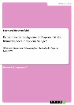 Extremwetterereignisse in Bayern. Ist der Klimawandel in vollem Gange? (eBook, PDF) Extremwetterereignisse in Bayern. Ist der Klimawandel in vollem Gange? (eBook, PDF)