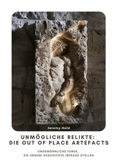 Unmögliche Relikte: Die Out of Place Artefacts (eBook, ePUB) Cover Unmögliche Relikte: Die Out of Place Artefacts (eBook, ePUB)