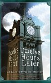 Twelve Hours Later (eBook, ePUB) Twelve Hours Later (eBook, ePUB)
