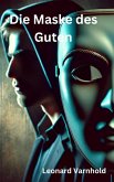 Die Maske des Guten (eBook, ePUB)