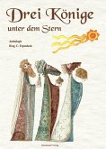 Drei Könige unter dem Stern (eBook, ePUB) Drei Könige unter dem Stern (eBook, ePUB)