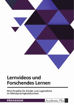 Lernvideos und Forschendes Lernen. Mini-Projekte für Kinder und Jugendliche im Mehrsprachigkeitskontext (eBook, PDF)
