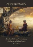 Zwischen Stille und Verkündung: Siddhartha trifft Zarathustra (eBook, ePUB) Zwischen Stille und Verkündung: Siddhartha trifft Zarathustra (eBook, ePUB)