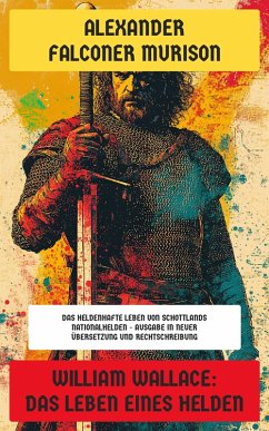 Cover William Wallace: Das Leben eines Helden (eBook, ePUB)