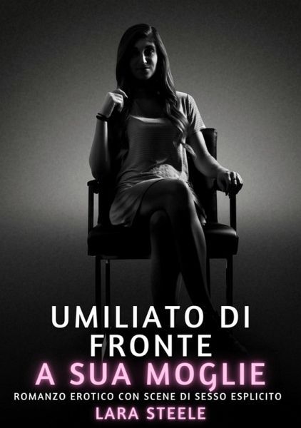Umiliato di fronte a sua Moglie (eBook, ePUB)