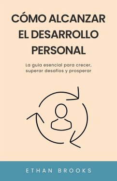 Cómo Alcanzar el Desarrollo Personal (eBook, ePUB) - Brooks, Ethan