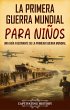 La Primera Guerra Mundial para Niños... - Bild 1