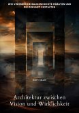 Architektur zwischen Vision und Wirklichkeit (eBook, ePUB)