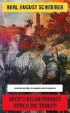 Wien's Belagerungen durch die Türken (eBook, ePUB) Wien's Belagerungen durch die Türken (eBook, ePUB)