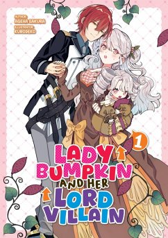 Lady Bumpkin and Her Lord Villain: Volume 1 (eBook, ePUB) - Sakura, Ageha