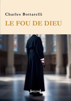 Le fou de dieu (eBook, ePUB) - Bottarelli, Charles