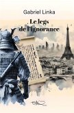 Le legs de l'ignorance (eBook, ePUB) Le legs de l'ignorance (eBook, ePUB)