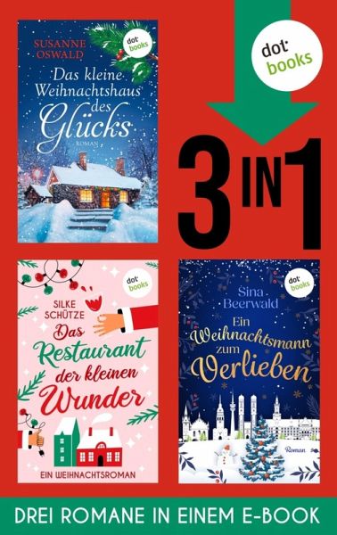 Das kleine Weihnachtshaus des Glücks, Das Restaurant der kleinen Wunder & Ein Weihnachtsmann ... (eBook, ePUB)