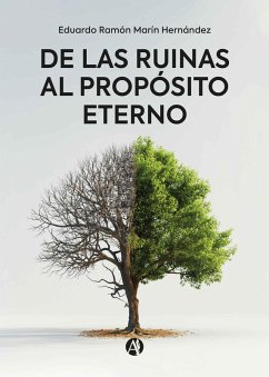 De las ruinas al propósito eterno (eBook, ePUB) - Marín, Pastor Eduardo R.