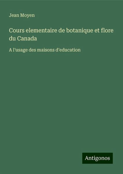 Cours elementaire de botanique et flore du Canada