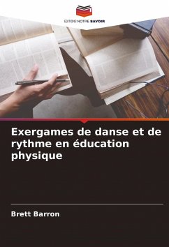 Exergames de danse et de rythme en éducation physique - Barron, Brett