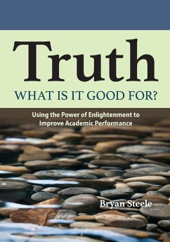 Truth, what is it good for? - Steele, Bryan Leland