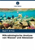 Mikrobiologische Analyse von Wasser und Abwasser Mikrobiologische Analyse von Wasser und Abwasser