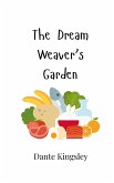 The Dream Weaver's Garden The Dream Weaver's Garden