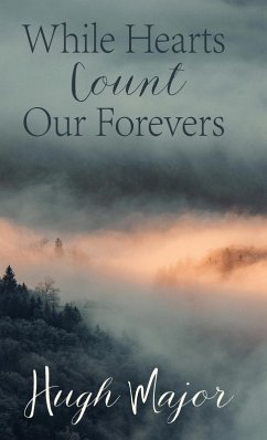 While Hearts Count Our Forevers - Major, Hugh