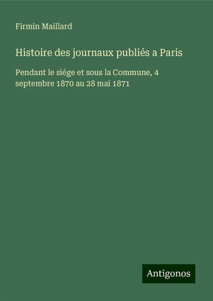 Histoire des journaux publiés a Paris Histoire des journaux publiés a Paris