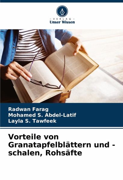 Vorteile von Granatapfelblättern und -schalen, Rohsäfte Vorteile von Granatapfelblättern und -schalen, Rohsäfte