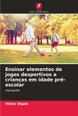 Ensinar elementos de jogos desportivos a crianças em idade pré-escolar