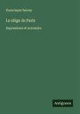 Le siège de Paris Le siège de Paris