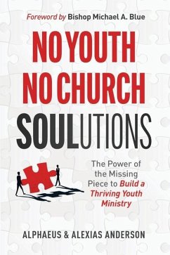 No Youth, No Church SOULutions - Anderson, Alphaeus; Anderson, Alexias