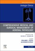 Comprehensive Medical and Surgical Management of Adrenal Pathology, an Issue of Urologic Clinics of North America