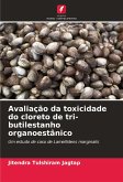 Avaliação da toxicidade do cloreto de tri-butilestanho organoestânico