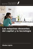 Las máquinas deseantes del capital y la tecnología