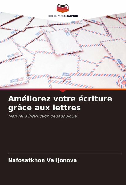 Améliorez votre écriture grâce aux lettres Améliorez votre écriture grâce aux lettres
