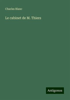 Le cabinet de M. Thiers - Blanc, Charles