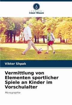 Cover Vermittlung von Elementen sportlicher Spiele an Kinder im Vorschulalter