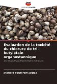 Évaluation de la toxicité du chlorure de tri-butylétain organostannique