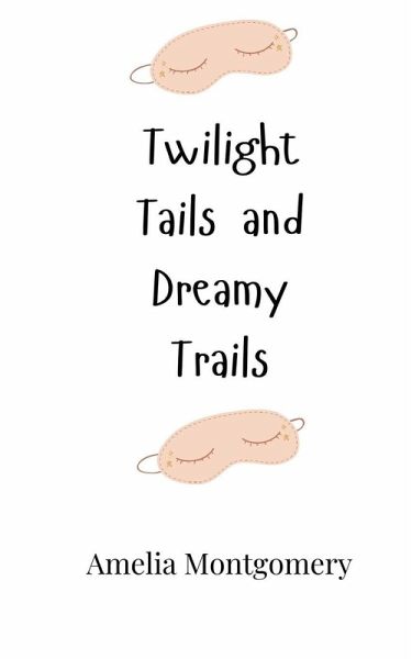 Twilight Tails and Dreamy Trails Twilight Tails and Dreamy Trails