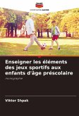 Enseigner les éléments des jeux sportifs aux enfants d'âge préscolaire