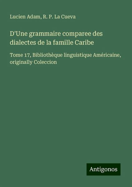 D'Une grammaire comparee des dialectes de la famille Caribe