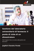 Gestione del laboratorio universitario di farmacia: Il punto di vista di un dimostratore Gestione del laboratorio universitario di farmacia: Il punto di vista di un dimostratore