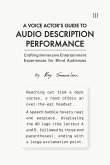 A Voice Actor's Guide to Audio Description Performance A Voice Actor's Guide to Audio Description Performance