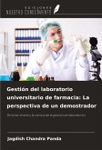 Gestión del laboratorio universitario de farmacia: La perspectiva de un demostrador Gestión del laboratorio universitario de farmacia: La perspectiva de un demostrador